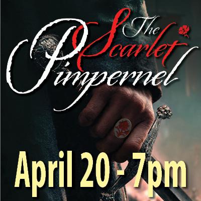 <h2>The Scarlet Pimpernel 4/20 7pm</h2>